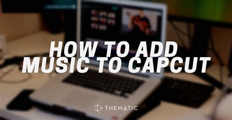 How to Add Music from YouTube to Capcut - A Comprehensive Guide with Insight